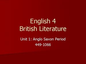 English 4 British Literature Unit 1 Anglo Saxon