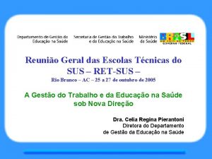 Reunio Geral das Escolas Tcnicas do SUS RETSUS