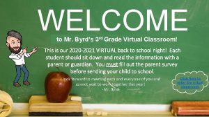 WELCOME to Mr Byrds 3 rd Grade Virtual