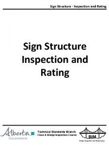 Sign Structure Inspection and Rating Sign Structure Inspection