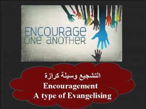 Encouragement A type of Evangelising TRUST Trust yourself