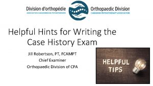 Helpful Hints for Writing the Case History Exam