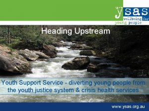 Heading Upstream Youth Support Service diverting young people