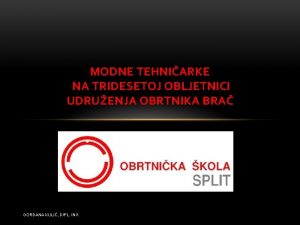 MODNE TEHNIARKE NA TRIDESETOJ OBLJETNICI UDRUENJA OBRTNIKA BRA