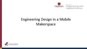 Engineering Design in a Mobile Makerspace The Engineering