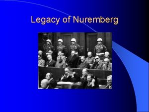 Legacy of Nuremberg The wrongs which we seek