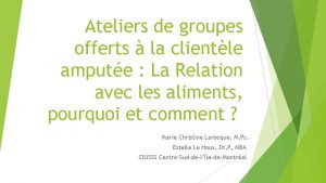 Ateliers de groupes offerts la clientle ampute La