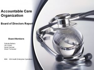 Accountable Care Organization Board of Directors Report Board