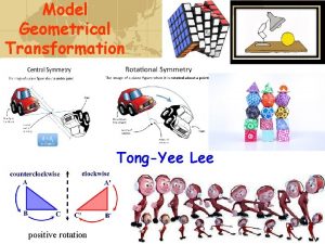 Model Geometrical Transformation TongYee Lee positive rotation 1