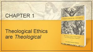 CHAPTER 1 Theological Ethics are Theological From Athens