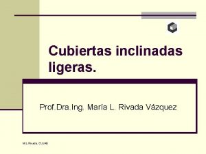 Cubiertas inclinadas ligeras Prof Dra Ing Mara L