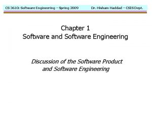 CS 3610 Software Engineering Spring 2009 Dr Hisham