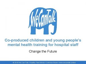 Coproduced children and young peoples mental health training