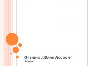 OPENING Lesson 1 A BANK ACCOUNT THINKPAIRSHARE Do