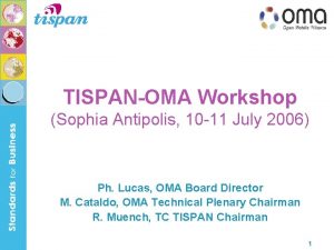 TISPANOMA Workshop Sophia Antipolis 10 11 July 2006
