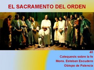 EL SACRAMENTO DEL ORDEN 40 Catequesis sobre la