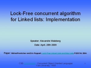 LockFree concurrent algorithm for Linked lists Implementation Speaker