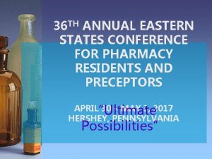 36 TH ANNUAL EASTERN STATES CONFERENCE FOR PHARMACY