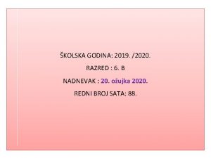 KOLSKA GODINA 2019 2020 RAZRED 6 B NADNEVAK