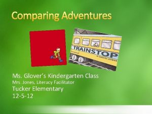 Comparing Adventures Ms Glovers Kindergarten Class Mrs Jones