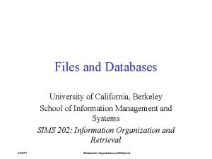 Files and Databases University of California Berkeley School