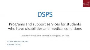 DSPS Programs and support services for students who