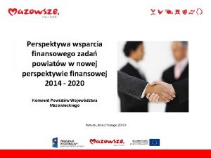 Perspektywa wsparcia finansowego zada powiatw w nowej perspektywie