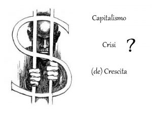 La Capitalismo Crisi de Crescita Il benessere una