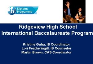 Ridgeview High School International Baccalaureate Program Kristine Guha