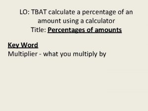 LO TBAT calculate a percentage of an amount