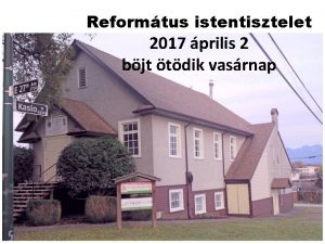 Reformtus istentisztelet 2017 prilis 2 bjt tdik vasrnap