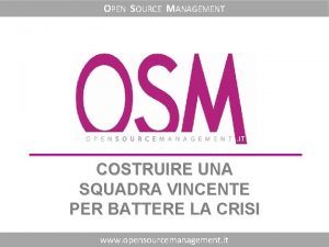 OPEN SOURCE MANAGEMENT COSTRUIRE UNA SQUADRA VINCENTE PER