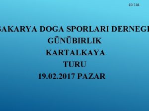 2017 02 SAKARYA DOGA SPORLARI DERNEGI GNBIRLIK KARTALKAYA