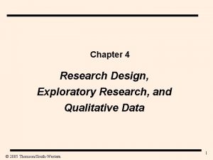Chapter 4 Research Design Exploratory Research and Qualitative