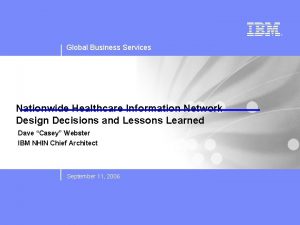 Global Business Services Nationwide Healthcare Information Network Design