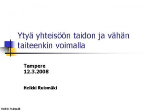 Yty yhteisn taidon ja vhn taiteenkin voimalla Tampere