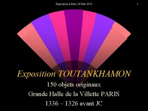 Exposition Paris 24 Mai 2019 Exposition TOUTANKHAMON 150