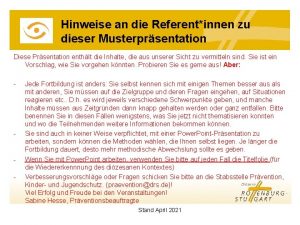 Hinweise an die Referentinnen zu dieser Musterprsentation Diese