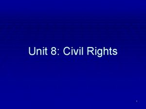 Unit 8 Civil Rights 1 Plessy v Ferguson