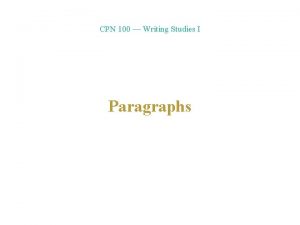 CPN 100 Writing Studies I Paragraphs CPN 100