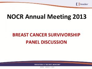 NOCR Annual Meeting 2013 BREAST CANCER SURVIVORSHIP PANEL