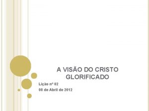 A VISO DO CRISTO GLORIFICADO Lio n 02