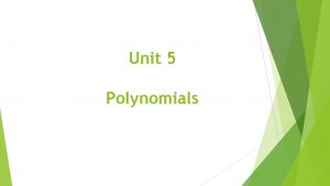 Unit 5 Polynomials 5 1 Modelling Polynomials Modelling