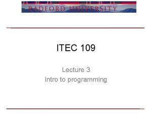 ITEC 109 Lecture 3 Intro to programming Review