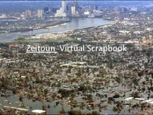 Zeitoun Virtual Scrapbook 1 464 Dead in New