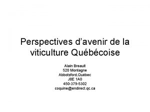 Perspectives davenir de la viticulture Qubcoise Alain Breault