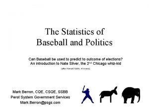 The Statistics of Baseball and Politics Can Baseball
