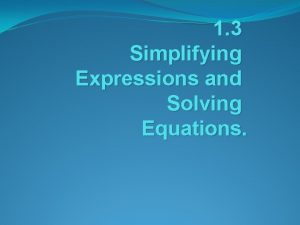 1 3 Simplifying Expressions and Solving Equations Combine