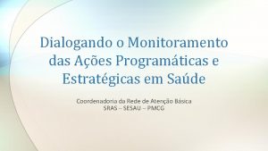 Dialogando o Monitoramento das Aes Programticas e Estratgicas