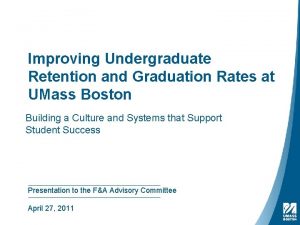 Improving Undergraduate Retention and Graduation Rates at UMass